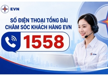 EVN chính thức đưa vào hoạt động số điện thoại Tổng đài chăm sóc khách hàng 1558 (từ ngày 15/8/2026)