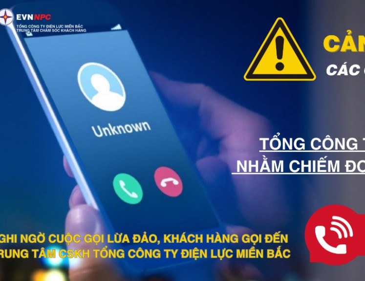 Cảnh báo các cuộc gọi điện mạo danh EVNNPC lừa đảo khách hàng